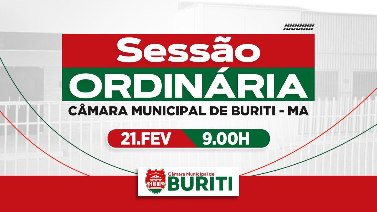 Transmissão da Sessão da Câmara Municipal de Vereadores de Buriti - MA, 21 de Fevereiro de 2025
